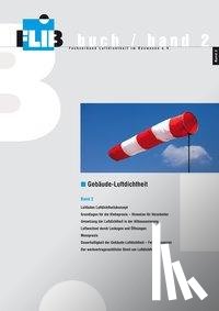 Bolender, Torsten, Luft, Jürgen, Peper, Søren, Rolfsmeier, Stefanie - Gebäude-Luftdichtheit, Band 2