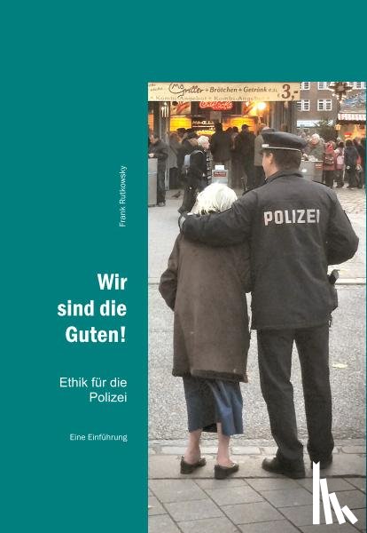 Rutkowsky, Frank - Wir sind die Guten!