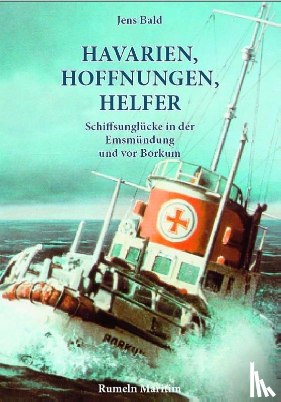 Bald, Jens - Havarien, Hoffnungen, Helfer