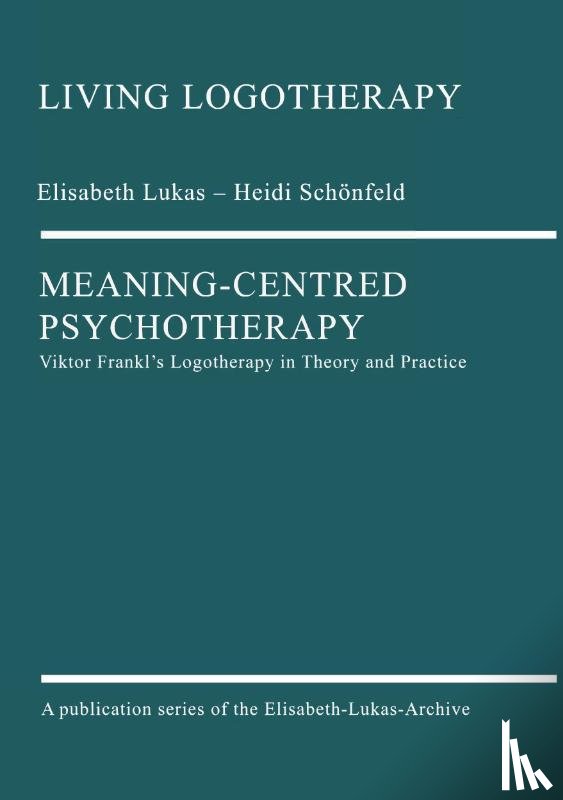 Lukas, Elisabeth, Schönfeld, Heidi - Meaning-Centred Psychotherapy