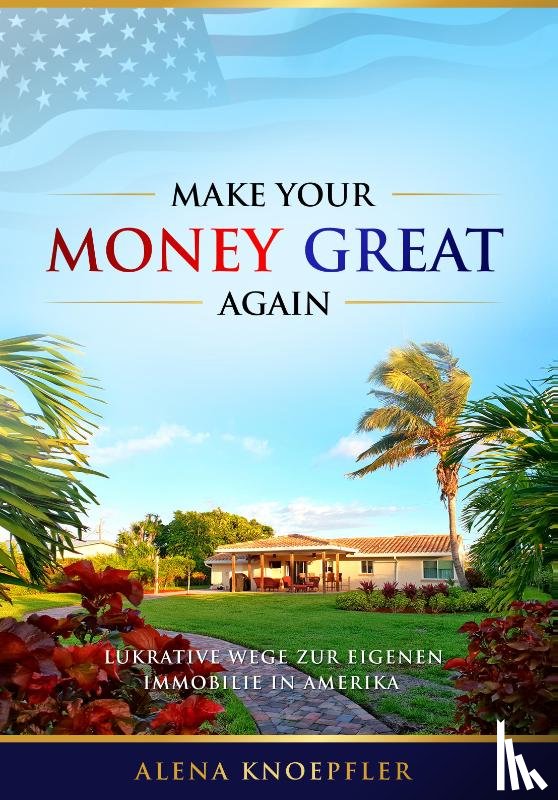 Knöpfler, Alena - Make Your Money Great Again
