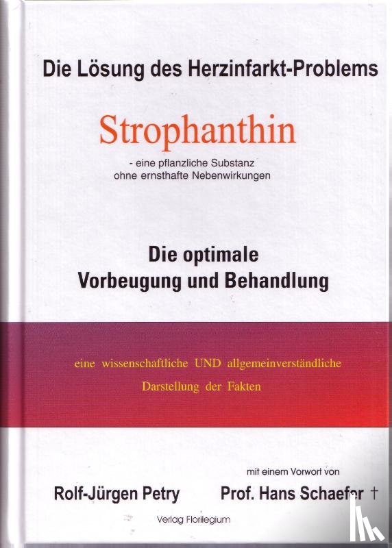 Petry, Rolf-Jürgen - Die Lösung des Herzinfarkt-Problems durch Strophantin