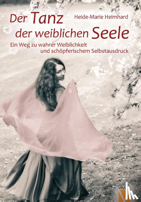 Heimhard, Heide-Marie - Der Tanz der weiblichen Seele