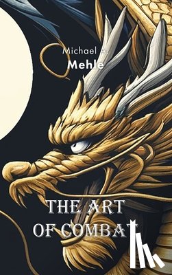 Mehle, Michael-Andreas - The Art of Combat