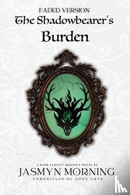 Morning, Jasmyn - (FADED VERSION) The Shadowbearer's Burden