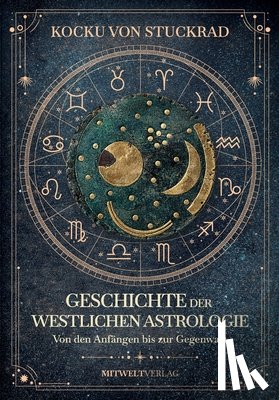 Stuckrad, Kocku Von - Geschichte der westlichen Astrologie: Von den Anfängen bis zur Gegenwart