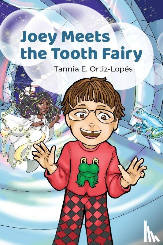 Ortiz-Lopes, Tannia E - Joey Meets the Tooth Fairy
