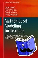 Maaß, Jurgen, O’Meara, Niamh, Johnson, Patrick, O’Donoghue, John - Mathematical Modelling for Teachers
