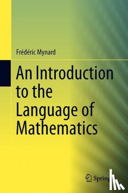 Mynard, Frederic - An Introduction to the Language of Mathematics