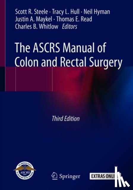 Scott R., M.D. Steele, Tracy L. Hull, Neil Hyman, Justin A. Maykel - The ASCRS Manual of Colon and Rectal Surgery