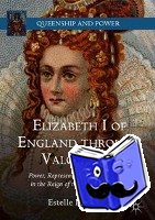 Paranque, Estelle - Elizabeth I of England through Valois Eyes