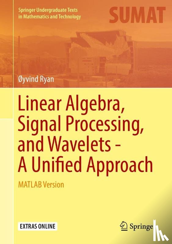 Ryan, Øyvind - Linear Algebra, Signal Processing, and Wavelets - A Unified Approach