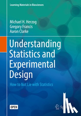 Herzog, Michael H., Francis, Gregory, Clarke, Aaron - Understanding Statistics and Experimental Design