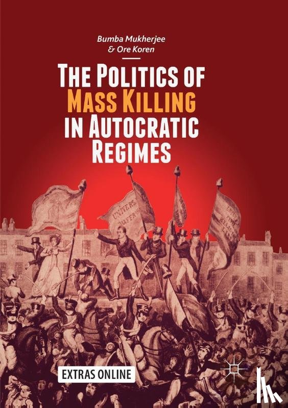 Mukherjee, Bumba, Koren, Ore - The Politics of Mass Killing in Autocratic Regimes