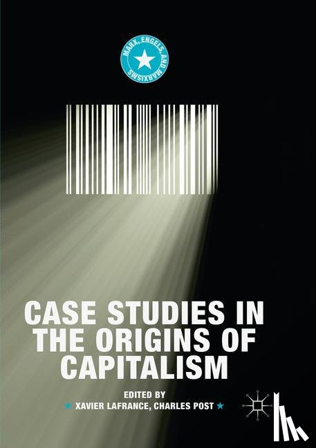 - Case Studies in the Origins of Capitalism