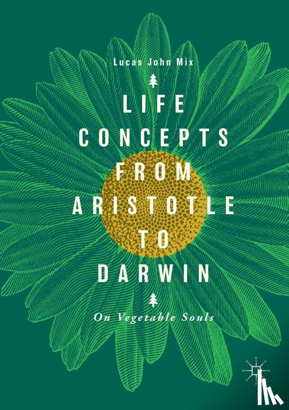 Mix, Lucas John - Life Concepts from Aristotle to Darwin
