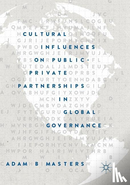 Masters, Adam B. - Cultural Influences on Public-Private Partnerships in Global Governance