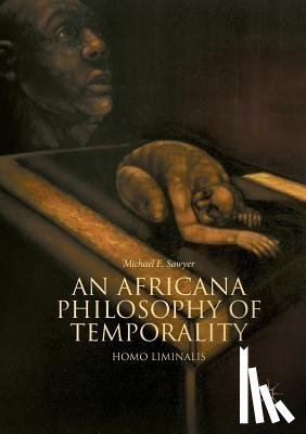Sawyer, Michael E. - An Africana Philosophy of Temporality