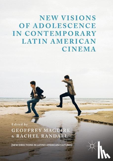  - New Visions of Adolescence in Contemporary Latin American Cinema
