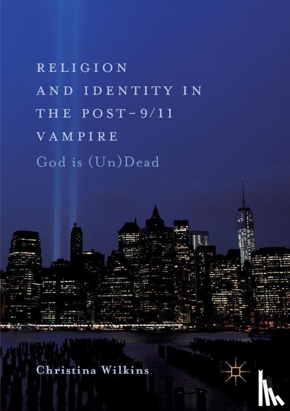 Wilkins, Christina - Religion and Identity in the Post-9/11 Vampire