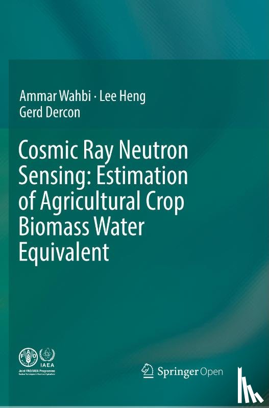 Wahbi, Ammar, Heng, Lee, Dercon, Gerd - Cosmic Ray Neutron Sensing: Estimation of Agricultural Crop Biomass Water Equivalent