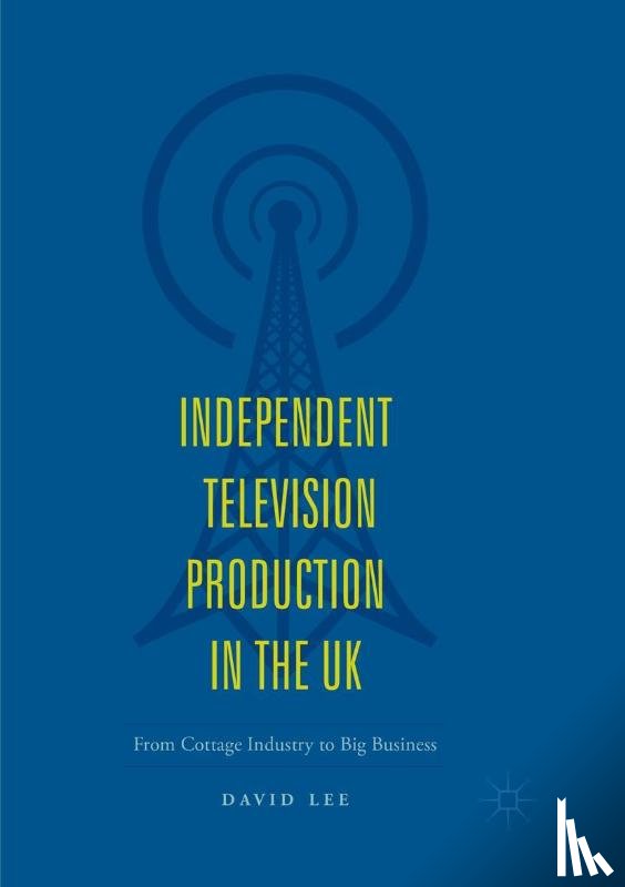 Lee, David - Independent Television Production in the UK