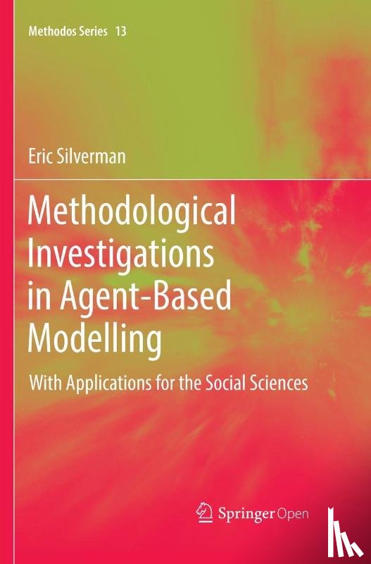 Silverman, Eric - Methodological Investigations in Agent-Based Modelling