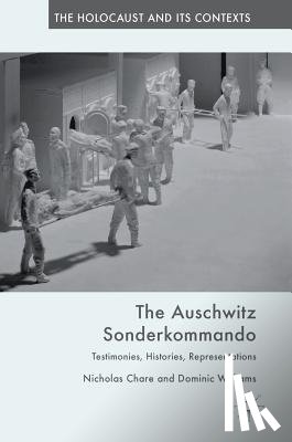 Chare, Nicholas, Williams, Dominic - The Auschwitz Sonderkommando