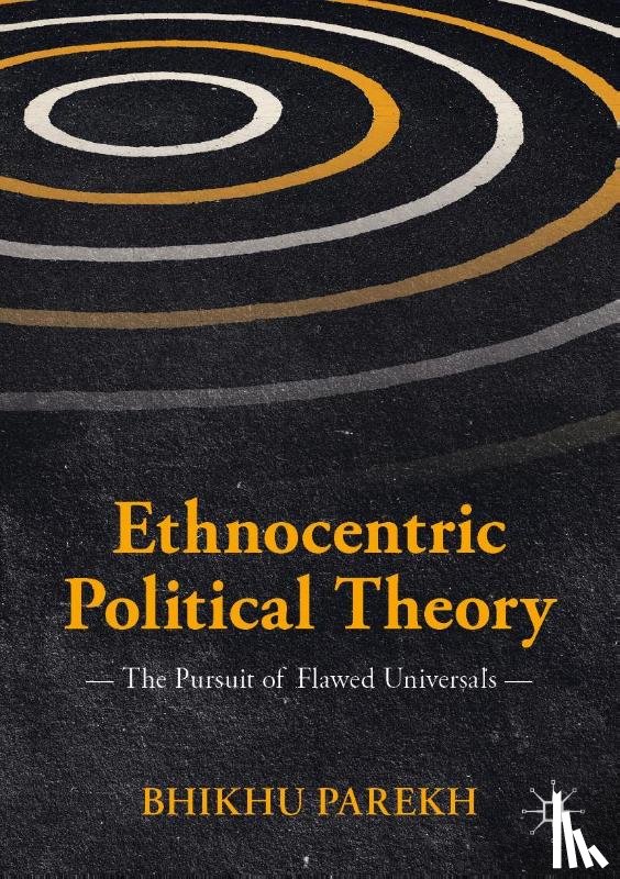 Parekh, Bhikhu - Ethnocentric Political Theory