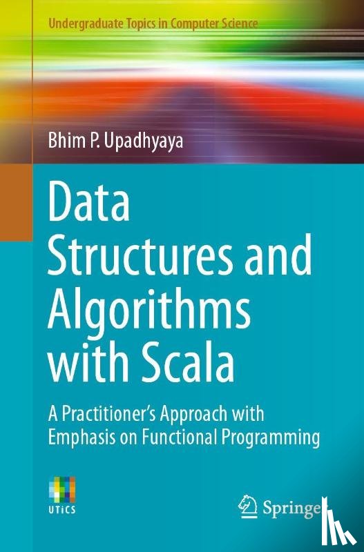 Upadhyaya, Bhim P. - Data Structures and Algorithms with Scala