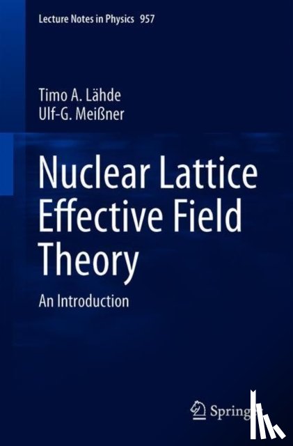 Lahde, Timo A., Meißner, Ulf-G. - Nuclear Lattice Effective Field Theory