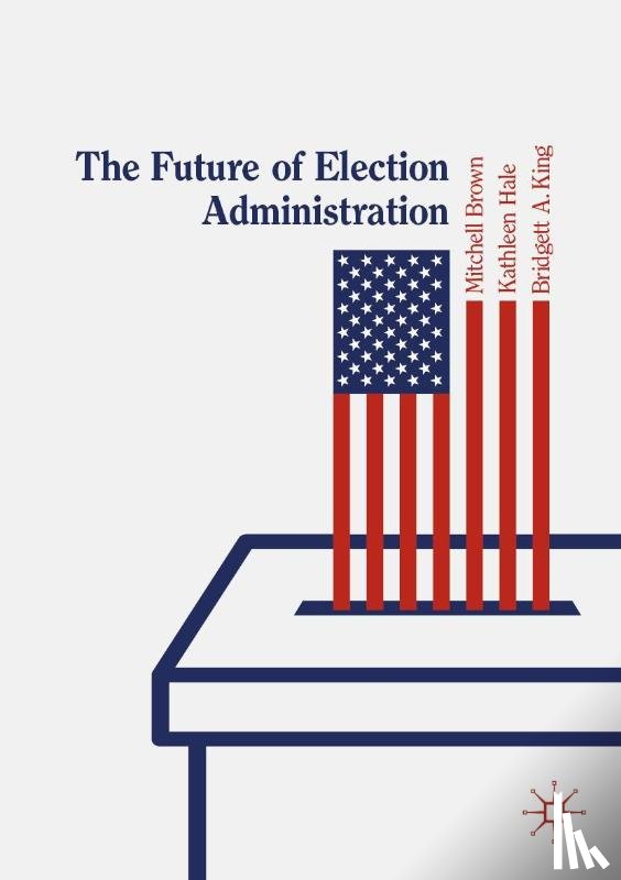  - The Future of Election Administration