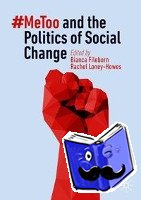  - #MeToo and the Politics of Social Change