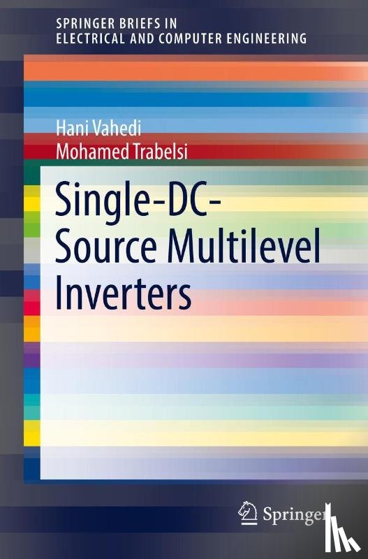Vahedi, Hani, Trabelsi, Mohamed - Single-DC-Source Multilevel Inverters