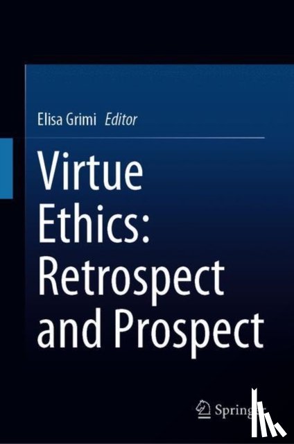  - Virtue Ethics: Retrospect and Prospect