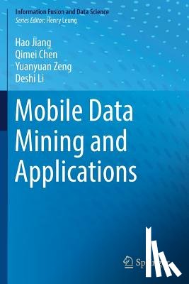Hao Jiang, Qimei Chen, Yuanyuan Zeng - Mobile Data Mining and Applications