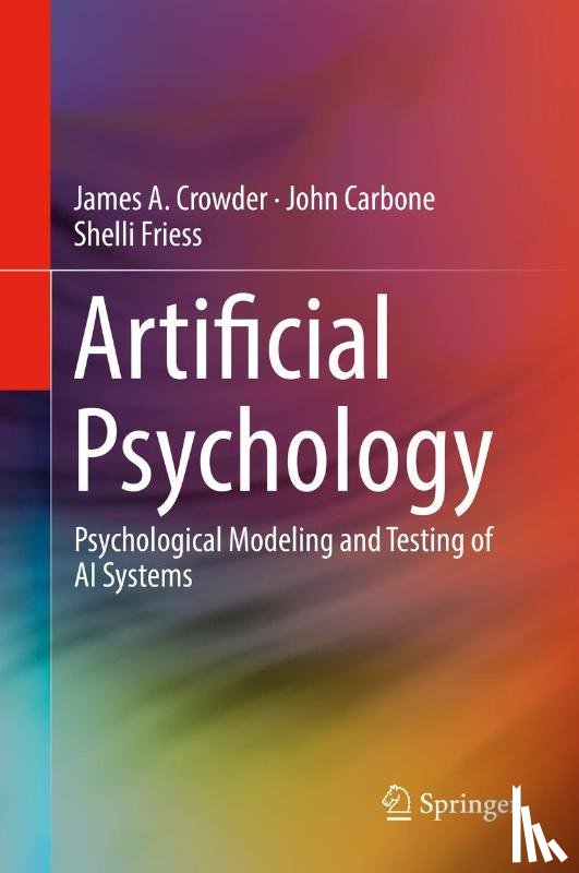 James A. Crowder, John Carbone, Shelli Friess - Artificial Psychology