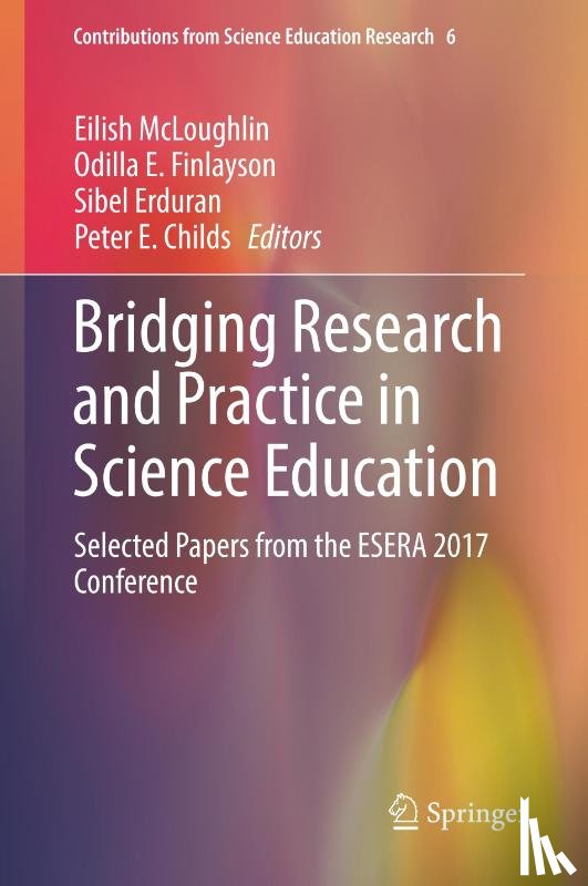 Eilish McLoughlin, Odilla E. Finlayson, Sibel Erduran, Peter E. Childs - Bridging Research and Practice in Science Education