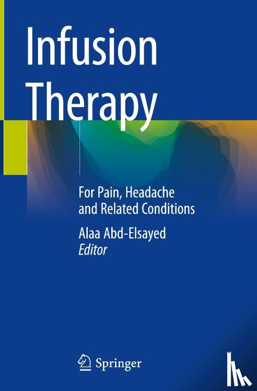 Alaa Abd-Elsayed - Infusion Therapy