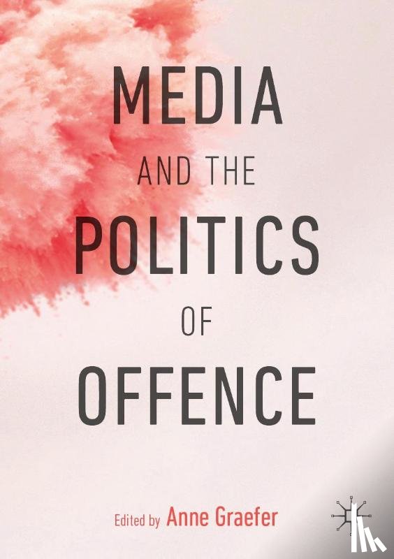  - Media and the Politics of Offence