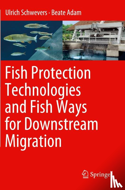 Schwevers, Ulrich, Adam, Beate - Fish Protection Technologies and Fish Ways for Downstream Migration