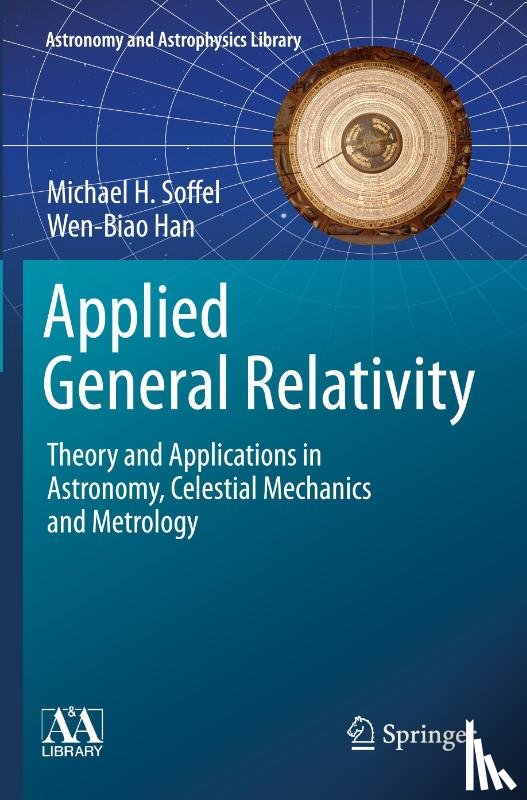 Soffel, Michael H., Han, Wen-Biao - Applied General Relativity