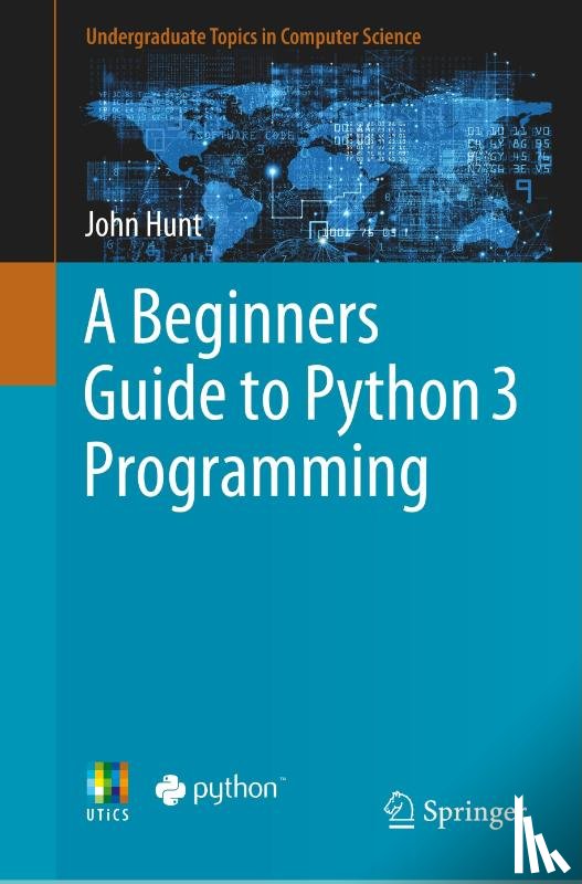 Hunt, John - A Beginners Guide to Python 3 Programming