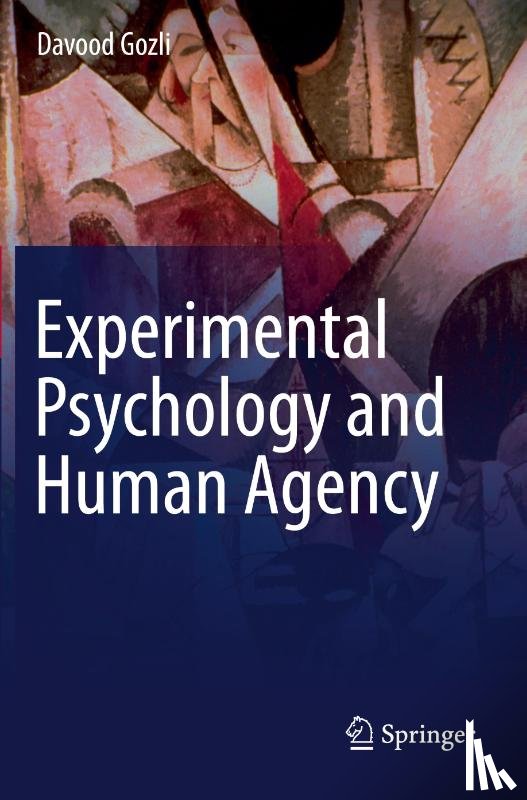 Gozli, Davood - Experimental Psychology and Human Agency