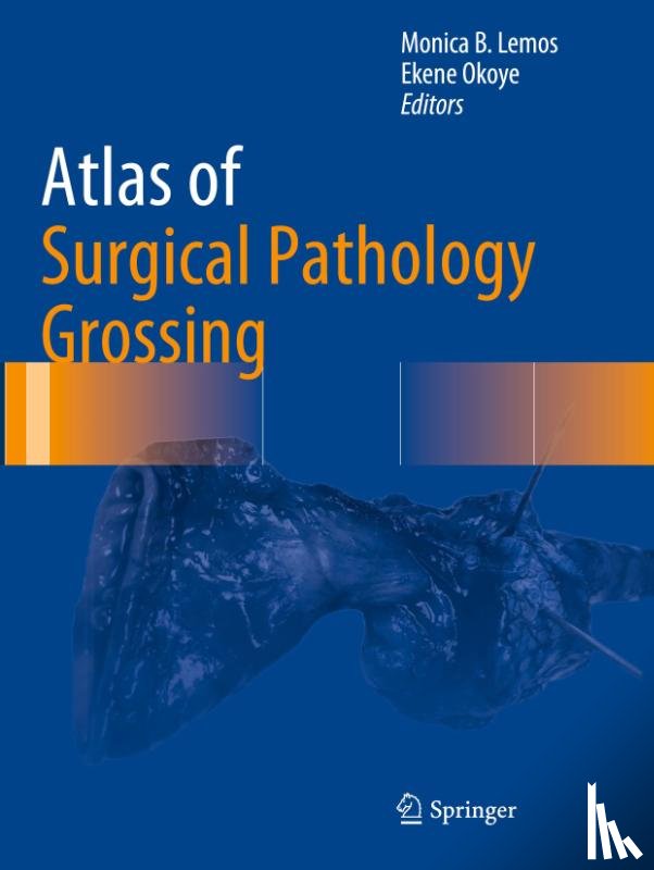  - Atlas of Surgical Pathology Grossing