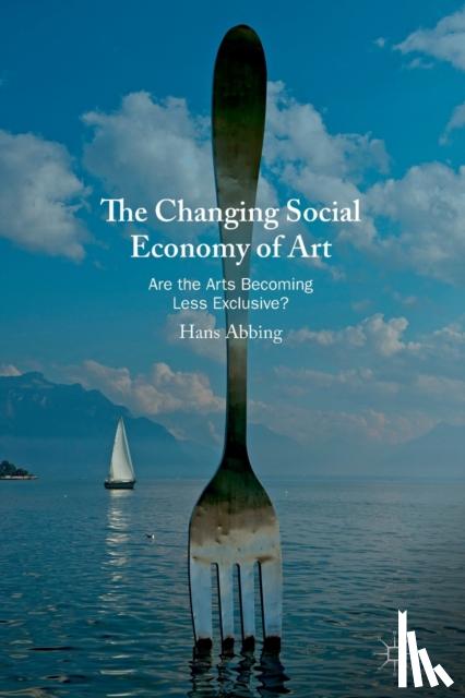 Abbing, Hans - The Changing Social Economy of Art