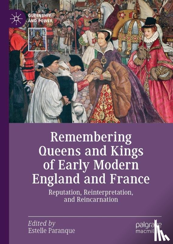 Estelle Paranque - Remembering Queens and Kings of Early Modern England and France