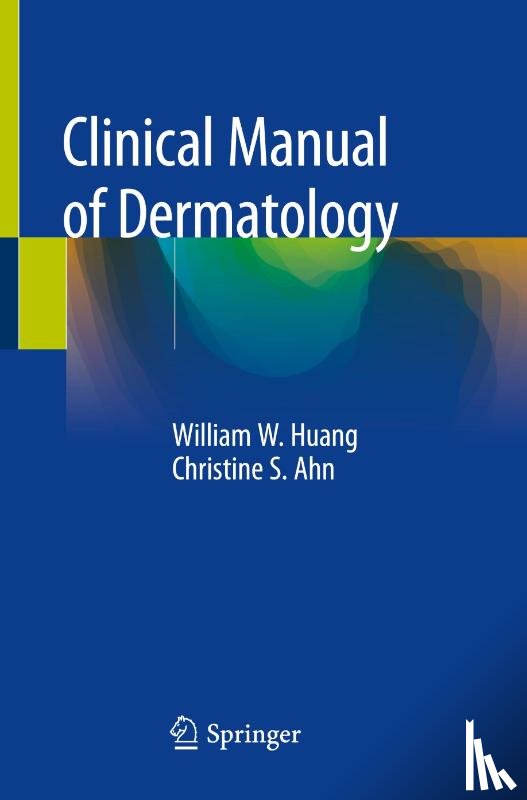 Huang, William W., Ahn, Christine S. - Clinical Manual of Dermatology