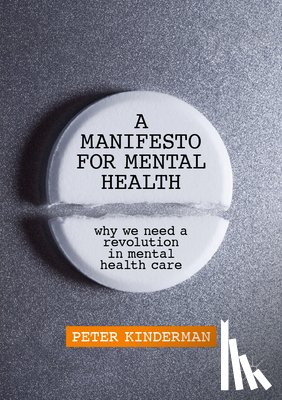 Kinderman, Peter - A Manifesto for Mental Health