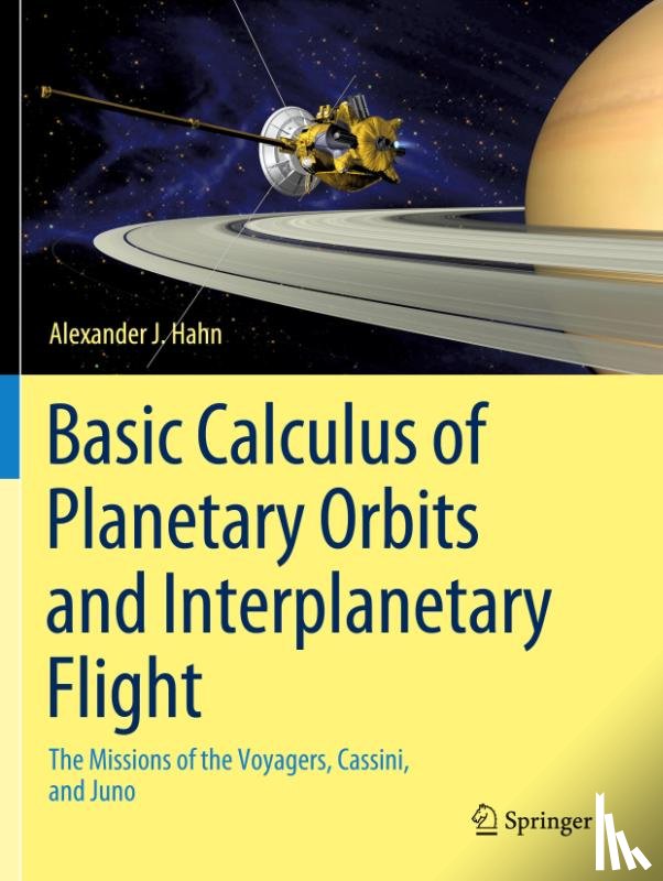 Hahn, Alexander J. - Basic Calculus of Planetary Orbits and Interplanetary Flight